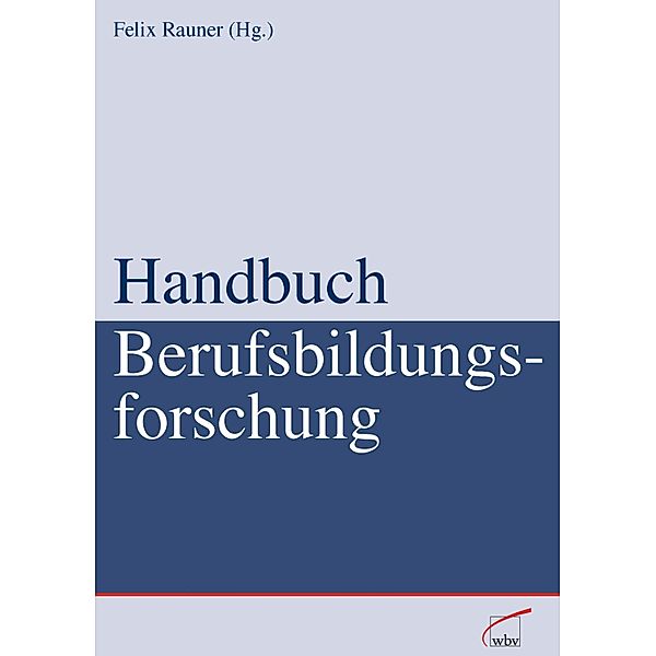 Handbuch Berufsbildungsforschung, Felix Rauner