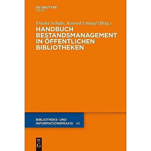 Handbuch Bestandsmanagement in Öffentlichen Bibliotheken / Bibliotheks- und Informationspraxis Bd.46
