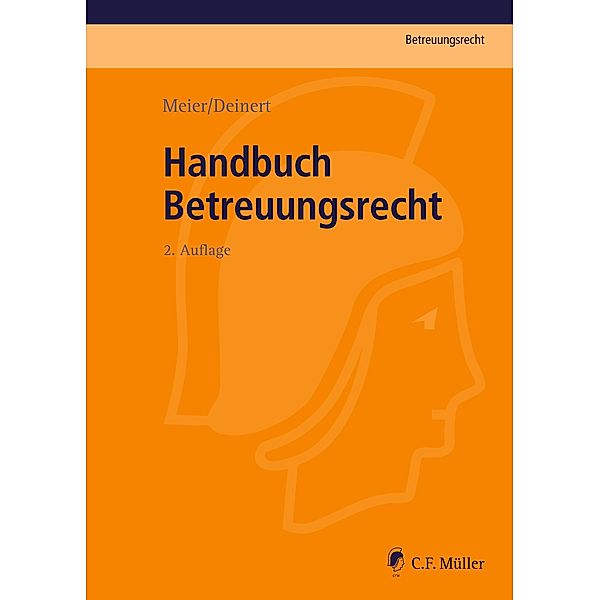 Handbuch Betreuungsrecht, Sybille M. Meier, Horst Deinert, Alexandra Neumann