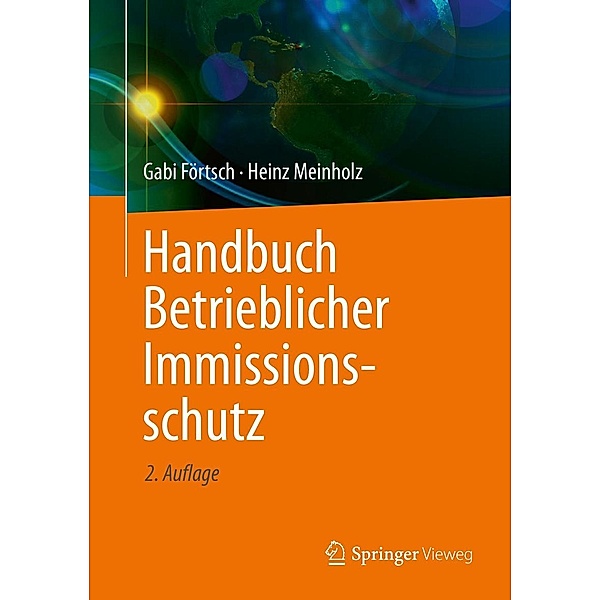 Handbuch Betrieblicher Immissionsschutz, Gabi Förtsch, Heinz Meinholz