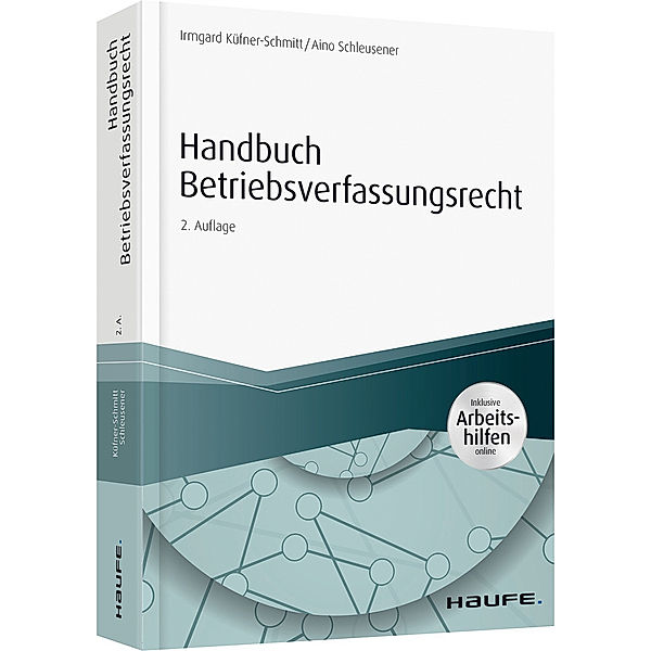 Handbuch Betriebsverfassungsrecht, Irmgard Küfner-Schmitt, Aino Schleusener