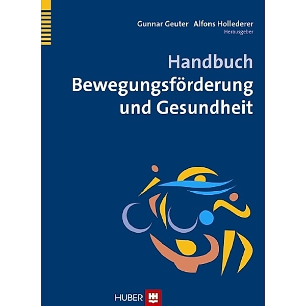 Handbuch Bewegungsförderung und Gesundheit, Gunnar Geuter, Alfons Hollederer