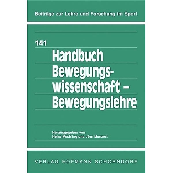 Handbuch Bewegungswissenschaft - Bewegungslehre, Heinz Mechling, Jörn Munzert