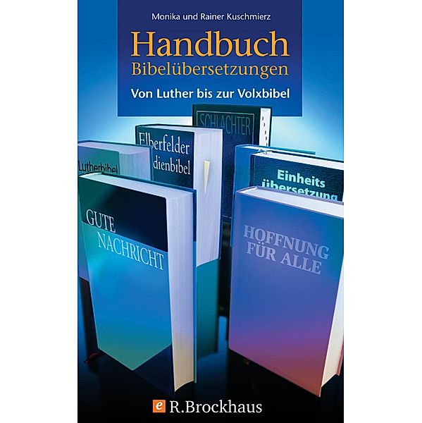 Handbuch Bibelübersetzungen, Monika Kuschmierz, Rainer Kuschmierz