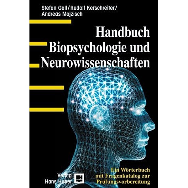 Handbuch Biopsychologie und Neurowissenschaften, Stefan Gall, Rudolf Kerschreiter, Andreas Mojzisch