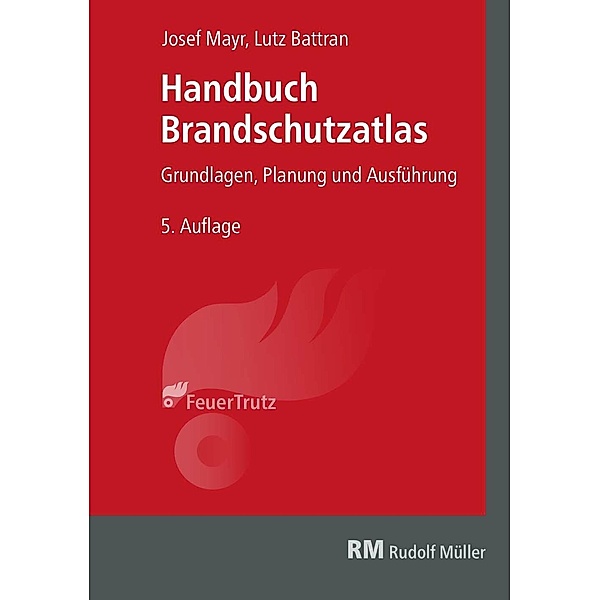 Handbuch Brandschutzatlas - E-Book (PDF), Lutz Battran, Josef Mayr