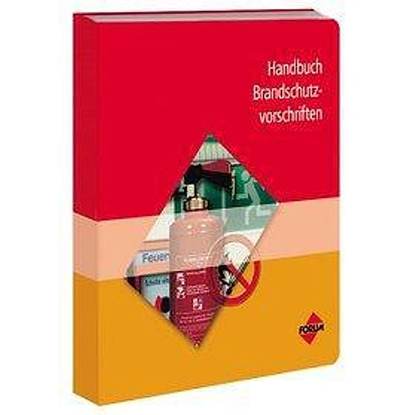 Handbuch Brandschutzvorschriften, Michael K. Biehl, Enrico Götsch, Ron H. J. L. de Haan, Helmut Haselmair, Rolf Krannich, Michael Ringwald