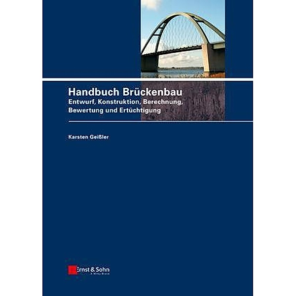 Handbuch Brückenbau, Karsten Geissler