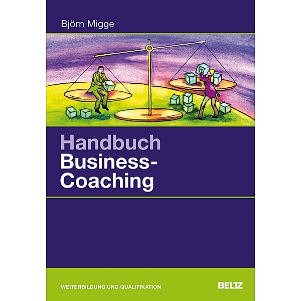 Handbuch Business-Coaching / Beltz Handbuch, Björn Migge