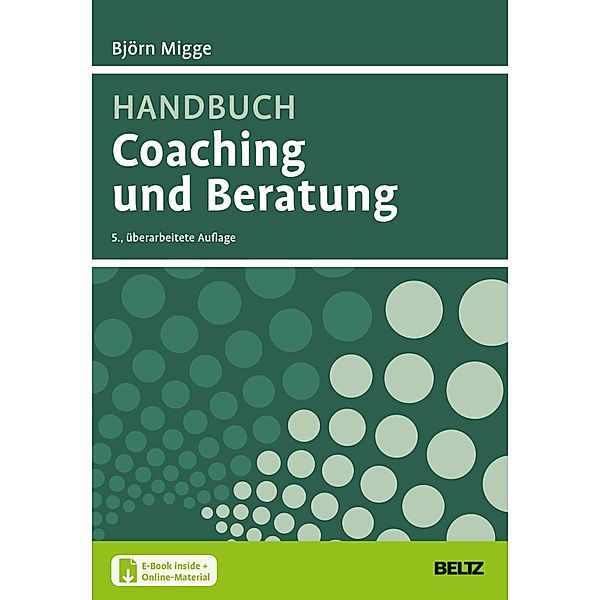 Handbuch Coaching und Beratung, m. 1 Buch, m. 1 E-Book, Björn Migge