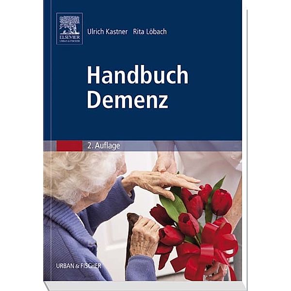 Handbuch Demenz, Ulrich Kastner, Rita Löbach