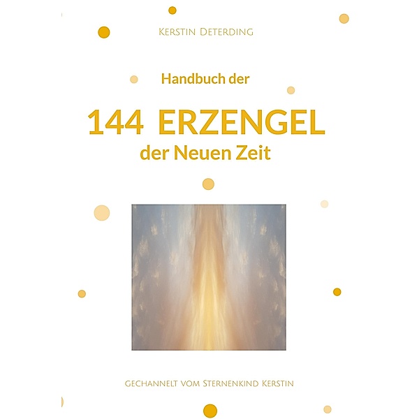 Handbuch der 144 Erzengel der Neuen Zeit, Kerstin Deterding