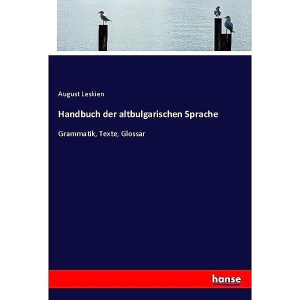 Handbuch der altbulgarischen Sprache, August Leskien