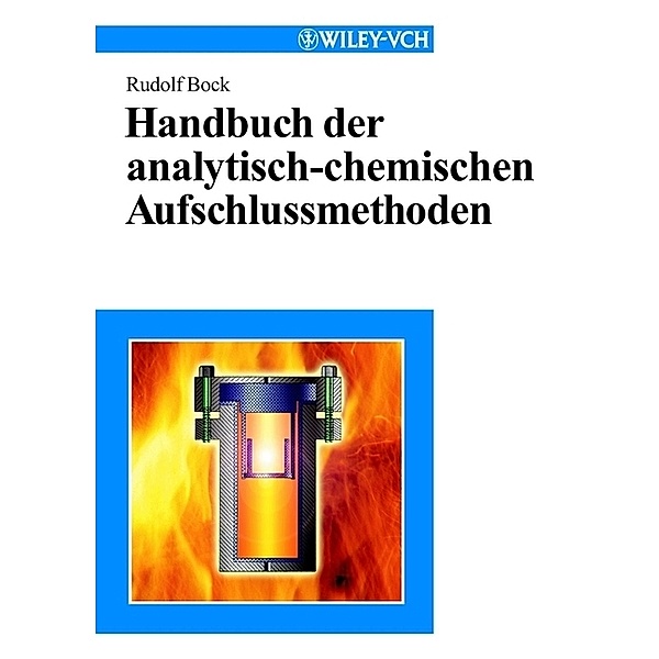 Handbuch der analytisch-chemischen Aufschlussmethoden, Rudolf Bock