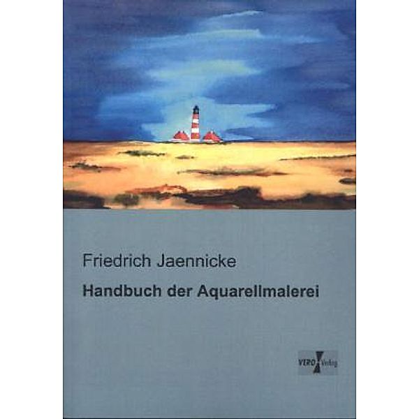 Handbuch der Aquarellmalerei, Friedrich Jaennicke