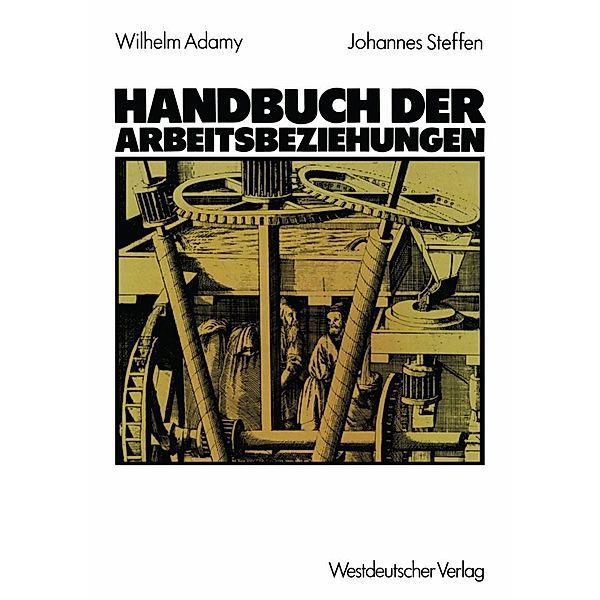Handbuch der Arbeitsbeziehungen, Wilhelm Adamy, Johannes Steffen