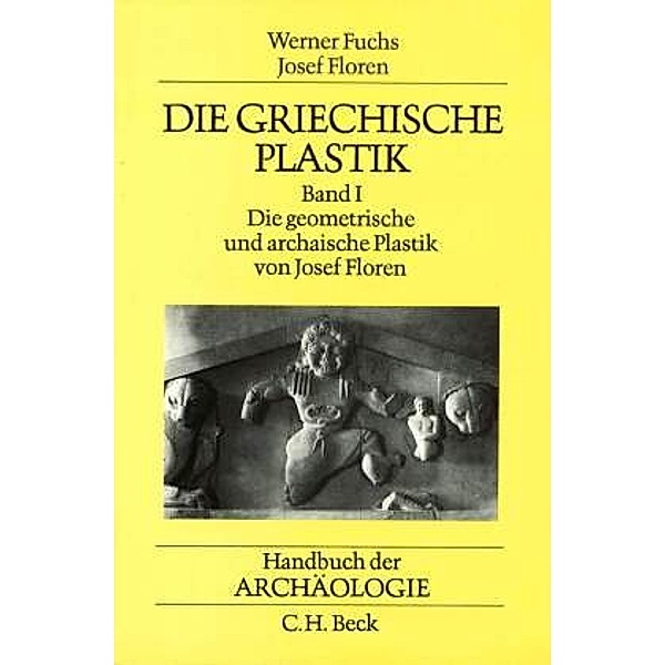 Handbuch der Archäologie: Die griechische Plastik
