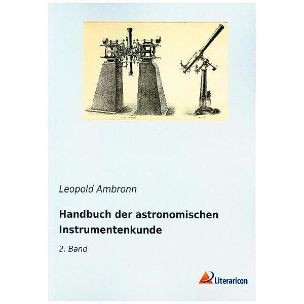 Handbuch der astronomischen Instrumentenkunde, Leopold Ambronn
