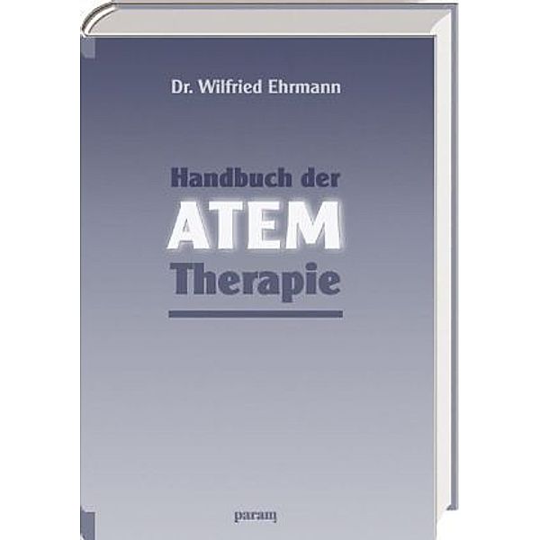 Handbuch der Atemtherapie, Wilfried Ehrmann
