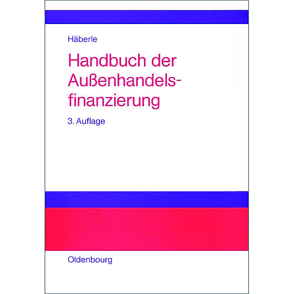 Handbuch der Aussenhandelsfinanzierung, Siegfried G. Häberle