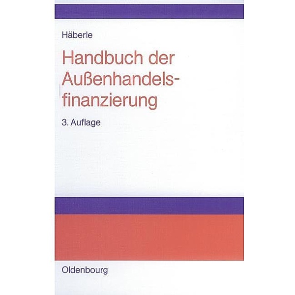 Handbuch der Aussenhandelsfinanzierung / Jahrbuch des Dokumentationsarchivs des österreichischen Widerstandes, Siegfried G. Häberle