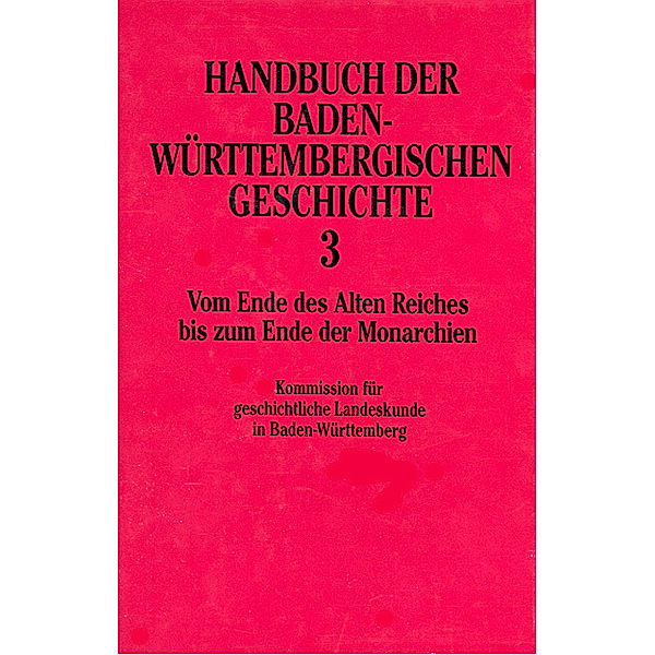 Handbuch der Baden-Württembergischen Geschichte (Handbuch der Baden-Württembergischen Geschichte, Bd. 3)