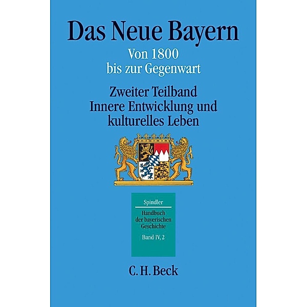 Handbuch der bayerischen Geschichte / 4/2 / Handbuch der bayerischen Geschichte  Bd. IV,2: Das Neue Bayern.Teilbd.2