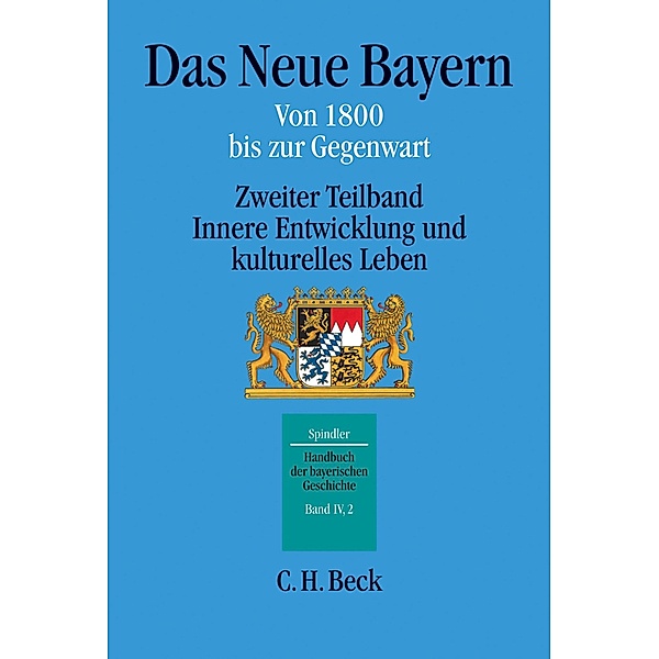 Handbuch der bayerischen Geschichte  Bd. IV,2: Das Neue Bayern, Max Spindler