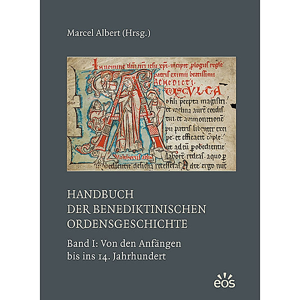 Handbuch der benediktinischen Ordensgeschichte - Band 1: Von den Anfängen bis ins 14. Jahrhundert