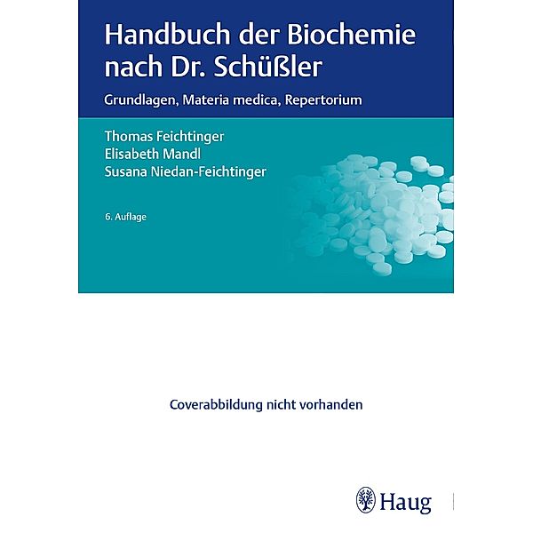 Handbuch der Biochemie nach Dr. Schüssler, Thomas Feichtinger, Elisabeth Mandl, Susana Niedan-Feichtinger