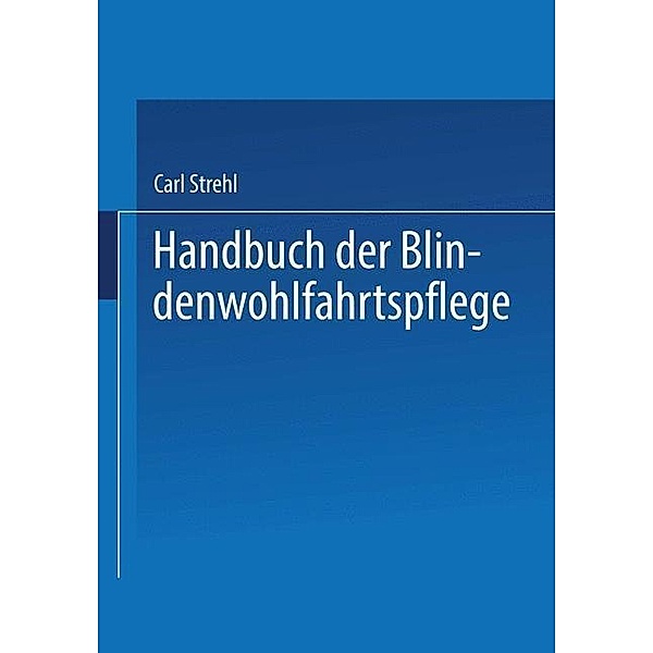 Handbuch der Blindenwohlfahrtspflege, Carl Strehl