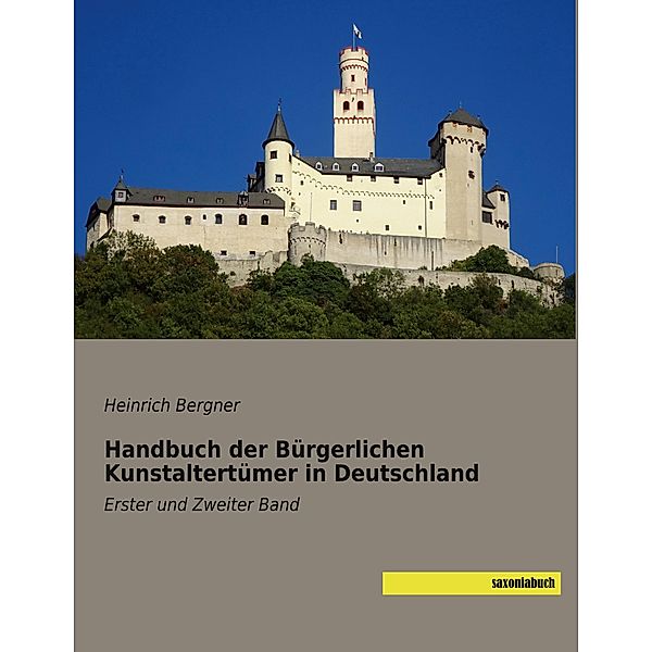 Handbuch der Bürgerlichen Kunstaltertümer in Deutschland, Heinrich Bergner