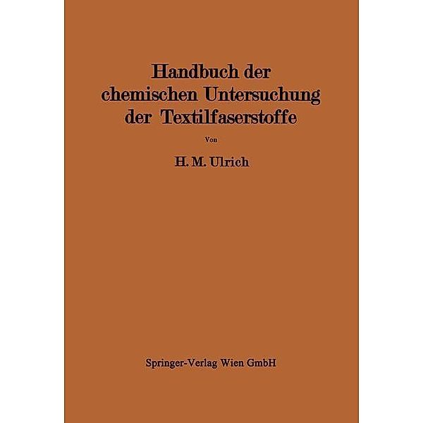 Handbuch der chemischen Untersuchung der Textilfaserstoffe, Herbert M. Ulrich