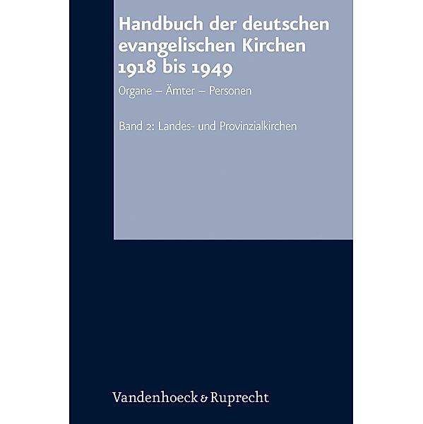 Handbuch der deutschen evangelischen Kirchen 1918 bis 1949 / Arbeiten zur Kirchlichen Zeitgeschichte