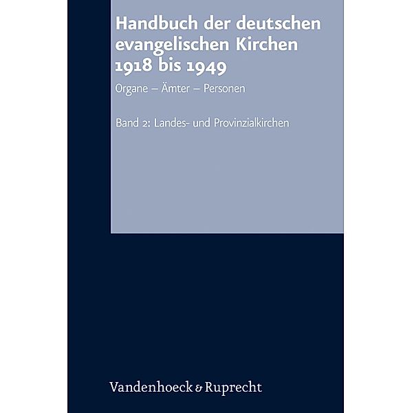 Handbuch der deutschen evangelischen Kirchen 1918 bis 1949 / Arbeiten zur Kirchlichen Zeitgeschichte Bd.20