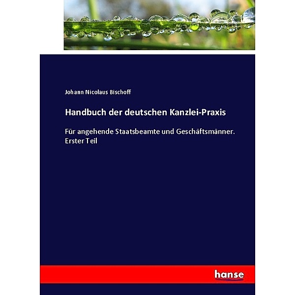 Handbuch der deutschen Kanzlei-Praxis, Johann Nicolaus Bischoff