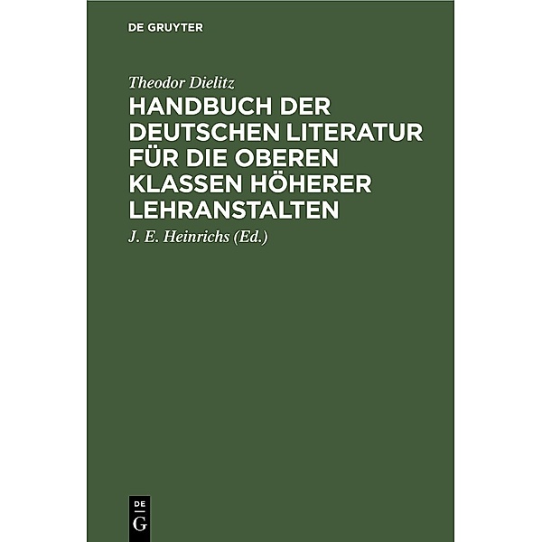 Handbuch der deutschen Literatur für die oberen Klassen höherer Lehranstalten, Theodor Dielitz