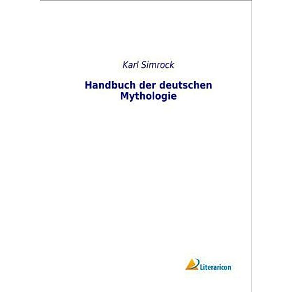 Handbuch der deutschen Mythologie, Karl Simrock