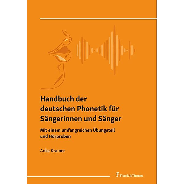 Handbuch der deutschen Phonetik für Sängerinnen und Sänger, Anke Kramer