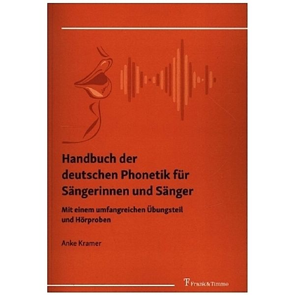 Handbuch der deutschen Phonetik für Sängerinnen und Sänger, Anke Kramer