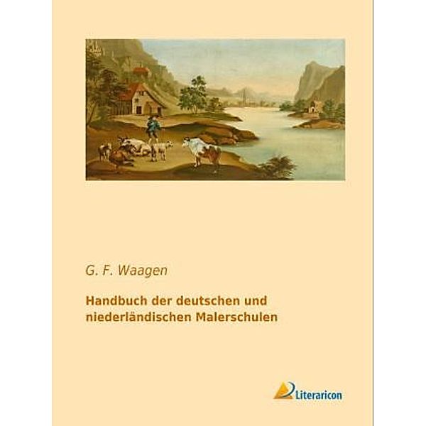 Handbuch der deutschen und niederländischen Malerschulen, G. F. Waagen