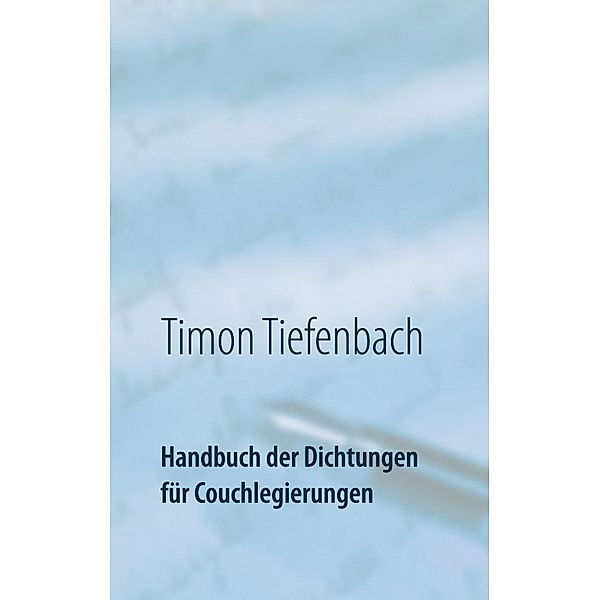 Handbuch der Dichtungen für Couchlegierungen, Timon Tiefenbach
