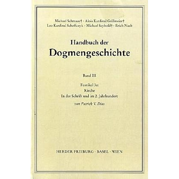 Handbuch der Dogmengeschichte / FASC 3a / Handbuch der Dogmengeschichte / Bd III: Christologie - Soteriologie - Mariologie. Gnadenlehre / Kirche.Faszikel.3a, Patrik V Dias