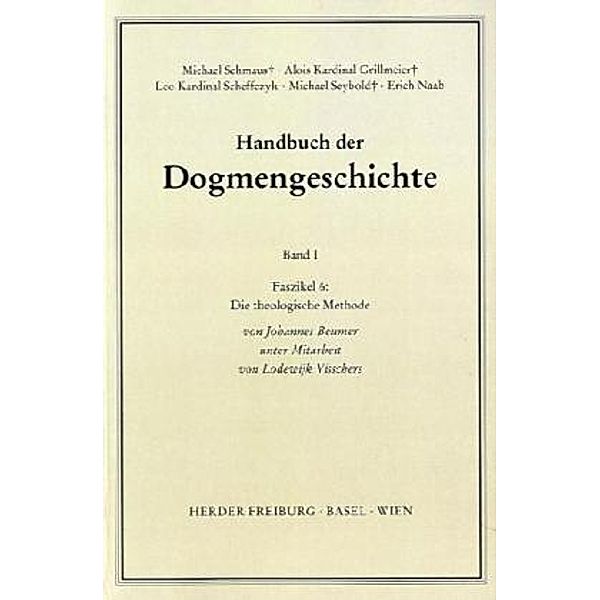 Handbuch der Dogmengeschichte / FASC 6 / Handbuch der Dogmengeschichte / Bd I: Das Dasein im Glauben / Die theologische Methode.Faszikel.6, Johannes Beumer