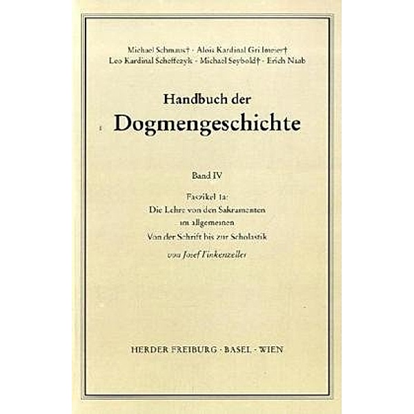 Handbuch der Dogmengeschichte / IV/1a / Die Lehre von den Sakramenten im allgemeinen.Faszikel.1a, Josef Finkenzeller