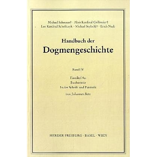 Handbuch der Dogmengeschichte / IV/4a / Eucharistie, Johannes Betz
