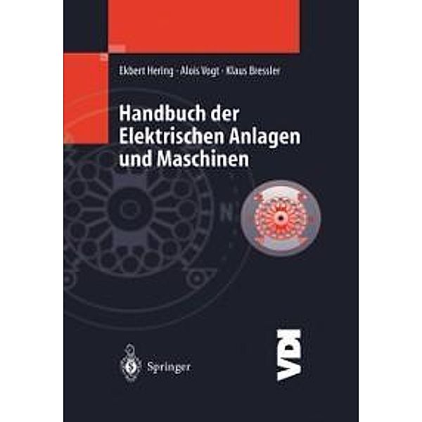 Handbuch der elektrischen Anlagen und Maschinen / VDI-Buch, Ekbert Hering, Alois Vogt, Klaus Bressler