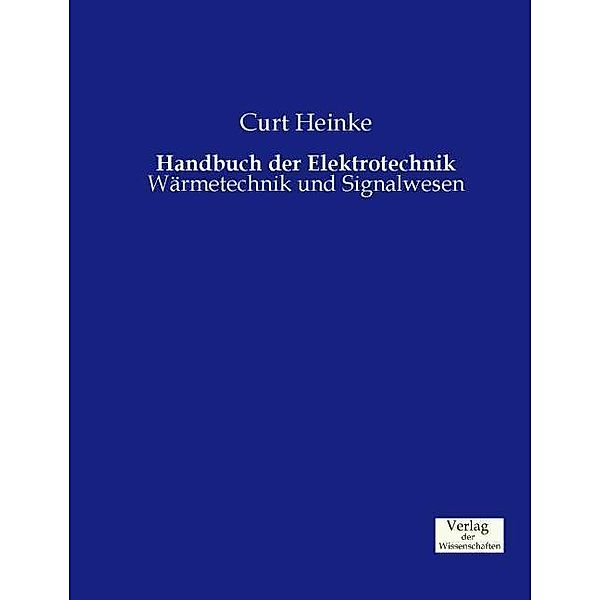 Handbuch der Elektrotechnik, Curt Heinke