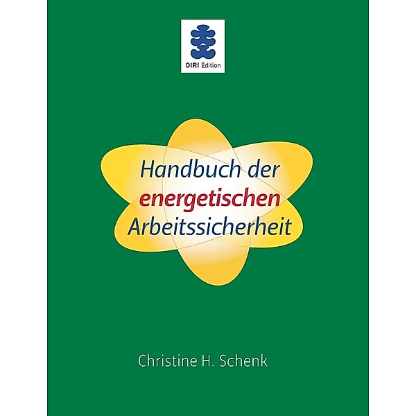 Handbuch der energetischen Arbeitssicherheit, Christine H. Schenk