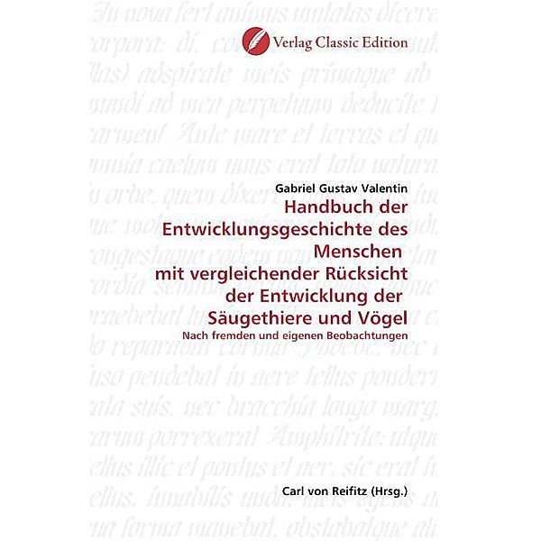 Handbuch der Entwicklungsgeschichte des Menschen mit vergleichender Rücksicht der Entwicklung der Säugethiere und Vögel, Gabriel Gustav Valentin